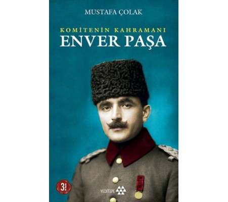 Komitenin Kahramanı Enver Paşa Komitenin Kahramanı Enver Paşa