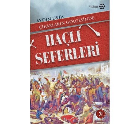 Çıkarların Gölgesinde Haçlı Seferleri Çıkarların Gölgesinde Haçlı Seferleri