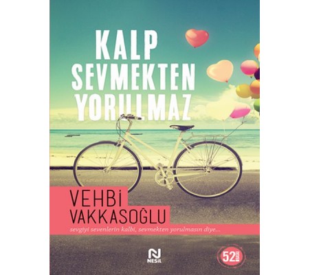 Kalp Sevmekten Yorulmaz Kalp Sevmekten Yorulmaz