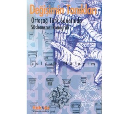 Değişimin Tanıkları - Türk Sanatında İkonografik Dönüşümler Değişimin Tanıkları - Türk Sanatında İkonografik Dönüşümler