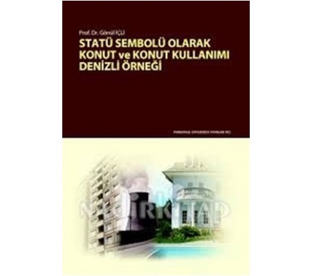 Statü Sembolü Olarak Konut ve Konut Kullanımı Denizli Örneği