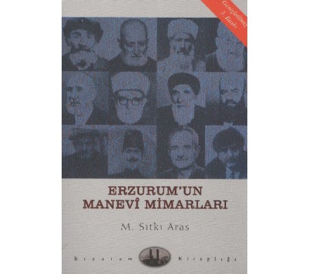 Erzurum'un Manevi Mimarları Erzurum'un Manevi Mimarları