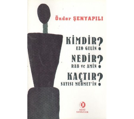 Kimdir Ezo Gelin? Nedir Rab ve Amin? Kaçtır Sayısı Mehmet'in?