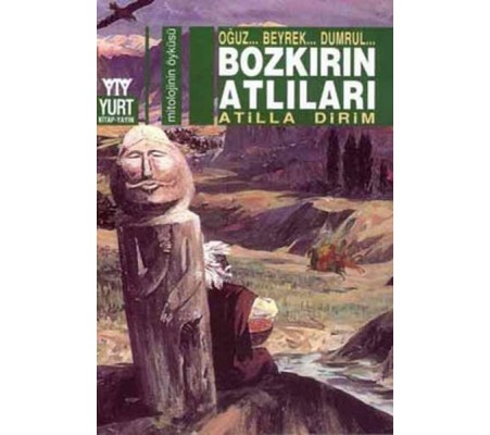 Bozkırın Atlıları Oğuz... Beyrek... Dumrul... Bozkırın Atlıları Oğuz... Beyrek... Dumrul...