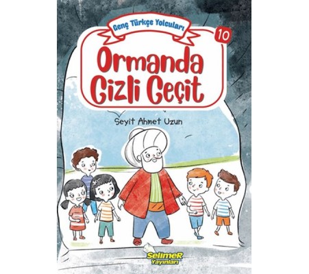 Genç Türkçe Yolcuları - Ormanda Gizli Geçit Genç Türkçe Yolcuları - Ormanda Gizli Geçit