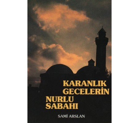 Karanlık Gecelerin Nurlu Sabahı