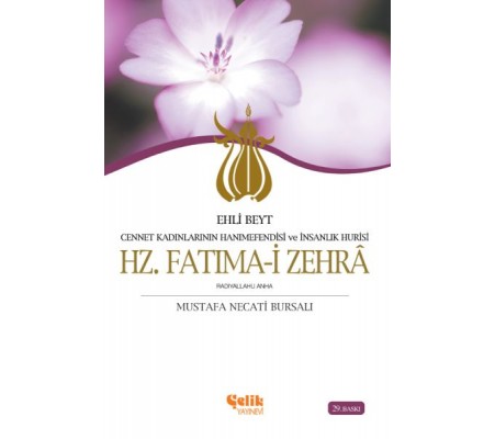 Ehli Beyt Cennet Kadınlarının Hanımefendisi ve İnsanlık Hurisi Hz. Fatıma-i Zehra