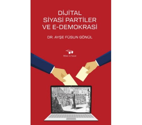 Dijital Siyasi Partiler ve E-Demokrasi