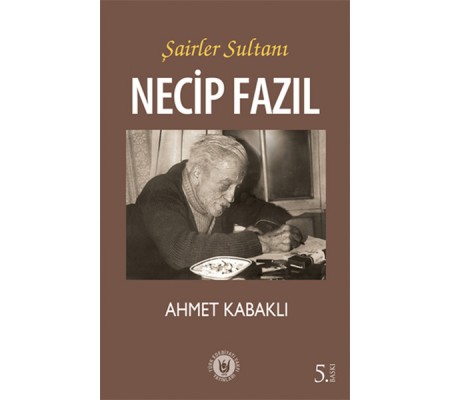 Şairler Sultanı Necip Fazıl Şairler Sultanı Necip Fazıl