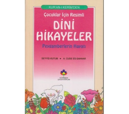 Kur’an-ı Kerimden Çocuklar İçin Resimli Dini Hikayeler