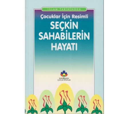 Çocuklar İçin Resimli Seçkin Sahabilerin Hayatı