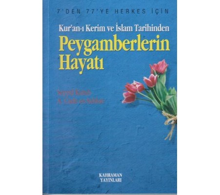 Kur’an-ı Kerim ve İslam Tarihinden Peygamberlerin Hayatı