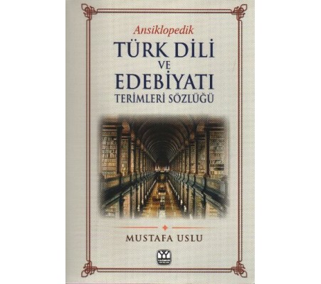 Ansiklopedik Türk Dili ve Edebiyatı Terimleri Sözlüğü