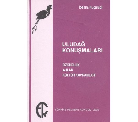 Uludağ Konuşmaları Özgürlük Ahlak Kültür Kavramları Uludağ Konuşmaları Özgürlük Ahlak Kültür Kavramları