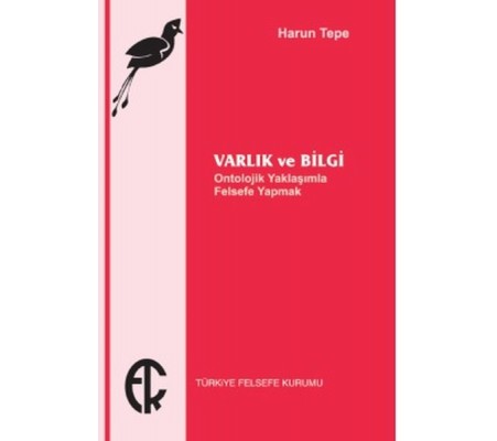 Varlık ve Bilgi Varlık ve Bilgi