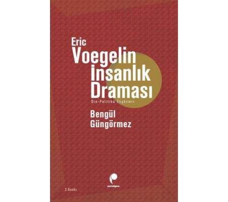 Eric Voegelin İnsanlık Draması Eric Voegelin İnsanlık Draması