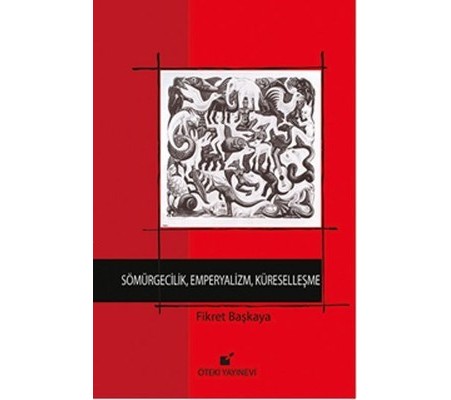 Sömürgecilik, Emperyalizm, Küreselleşme Sömürgecilik, Emperyalizm, Küreselleşme