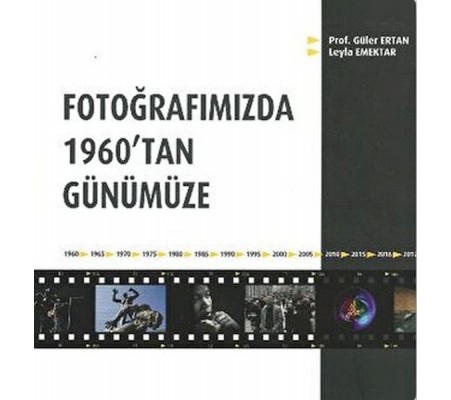 Fotoğrafımızda 1960'tan Günümüze Fotoğrafımızda 1960'tan Günümüze