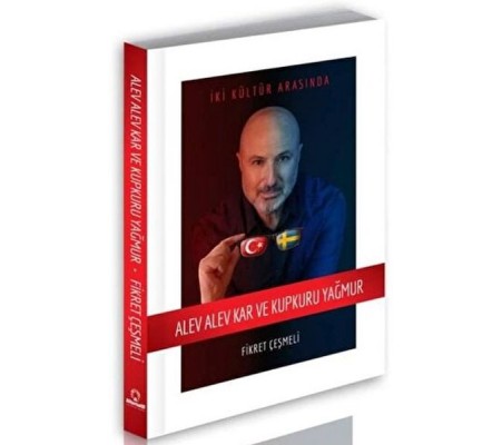 Alev Alev Kar ve Kupkuru Yağmur Alev Alev Kar ve Kupkuru Yağmur
