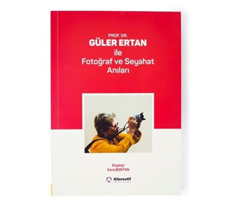 Prof.Dr.Güler ERTAN ile Fotoğraf ve Seyahat Anıları Prof.Dr.Güler ERTAN ile Fotoğraf ve Seyahat Anıları
