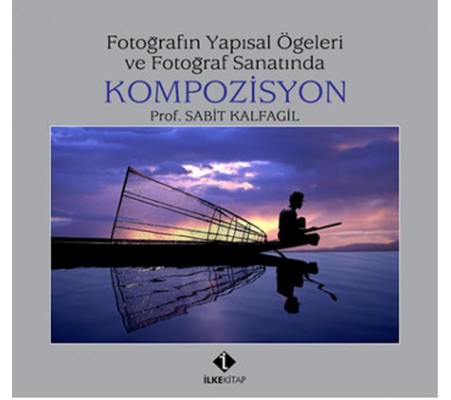 Fotoğrafın Yapısal Ögeleri ve Fotoğraf Sanatında Kompozisyon