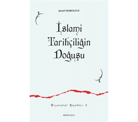 İslami Tarihçiliğin Doğuşu 3 İslami Tarihçiliğin Doğuşu 3