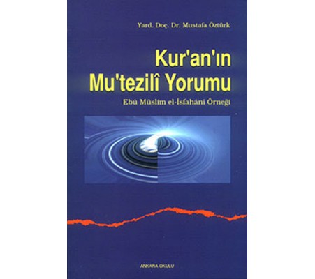 Kuranın Mutezili Yorumu Kuranın Mutezili Yorumu