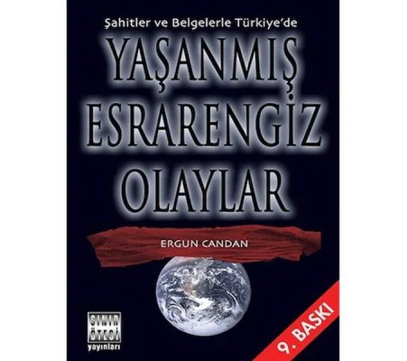 Şahitler ve Belgelerle Türkiye’de Yaşanmış Esrarengiz Olaylar Şahitler ve Belgelerle Türkiye’de Yaşanmış Esrarengiz Olaylar