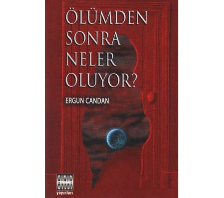Ölümden Sonra Neler Oluyor? Ölümden Sonra Neler Oluyor?