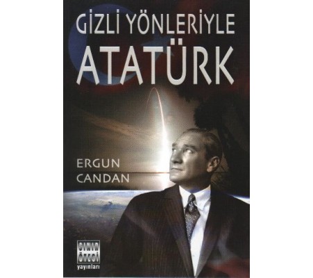 Gizli Yönleriyle Atatürk Gizli Yönleriyle Atatürk