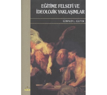 Eğitime Felsefi ve İdeolojik Yaklaşımlar Eğitime Felsefi ve İdeolojik Yaklaşımlar