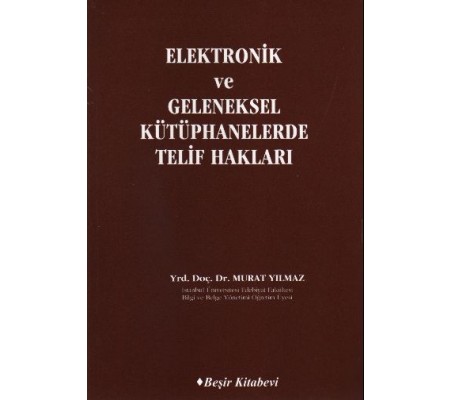 Elektronik ve Geleneksel Kütüphanelerde Telif Hakları Elektronik ve Geleneksel Kütüphanelerde Telif Hakları