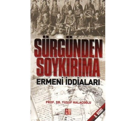 Sürgünden Soykırıma Ermeni İddaları Sürgünden Soykırıma Ermeni İddaları