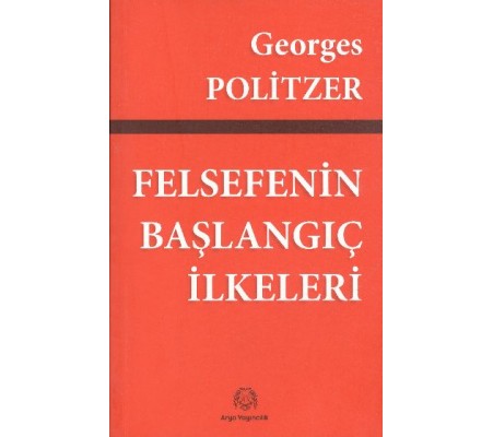 Felsefenin Başlangıç İlkeleri Felsefenin Başlangıç İlkeleri