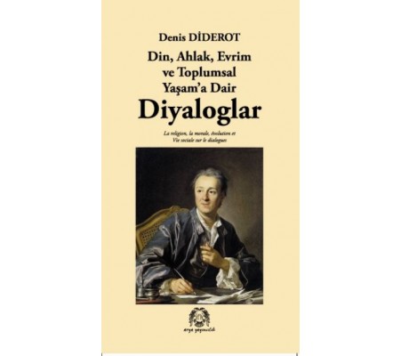 Din, Ahlak, Evrim ve Toplumsal Yaşam'a Dair Diyaloglar Din, Ahlak, Evrim ve Toplumsal Yaşam'a Dair Diyaloglar