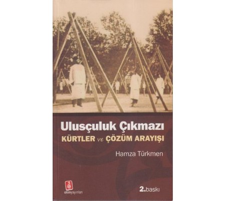 Ulusçuluk Çıkmazı Kürtler ve Çözüm Arayışı Ulusçuluk Çıkmazı Kürtler ve Çözüm Arayışı