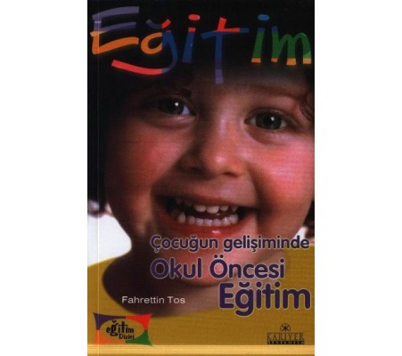 Çocuğun Gelişiminde Okul Öncesi Eğitim Çocuğun Gelişiminde Okul Öncesi Eğitim