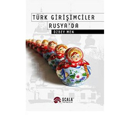 Türk Girişimciler Rusya'da Türk Girişimciler Rusya'da