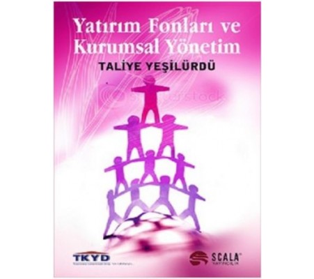 Yatırım Fonları ve Kurumsal Yönetim Yatırım Fonları ve Kurumsal Yönetim