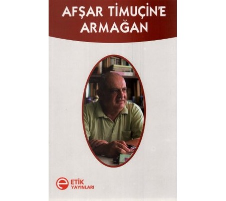 Afşar Timuçin'e Armağan Afşar Timuçin'e Armağan