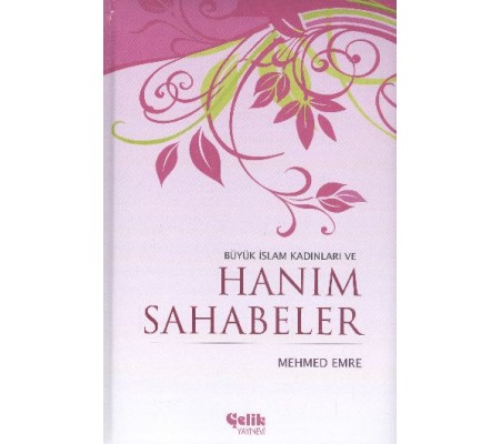 Büyük İslam Kadınları ve Hanım Sahabeler (Ciltli) Büyük İslam Kadınları ve Hanım Sahabeler (Ciltli)