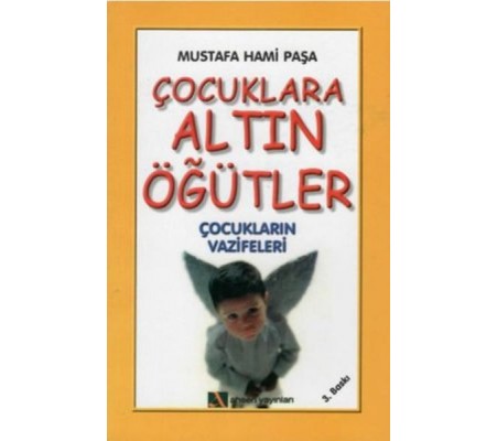 Çocuklara Altın Öğütler Çocuklara Altın Öğütler