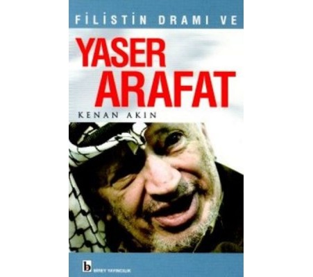 Filistin Dramı ve Yaser Arafat Filistin Dramı ve Yaser Arafat