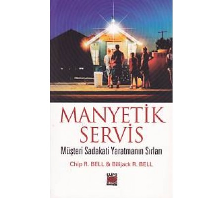 Manyetik Servis - Müşteri Sadakati Yaratmanın Sırları