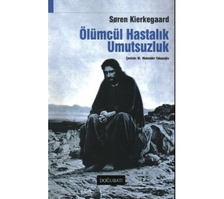 Ölümcül Hastalık Umutsuzluk Ölümcül Hastalık Umutsuzluk