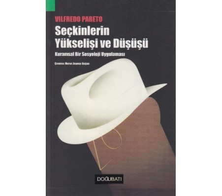 Seçkinlerin Yükselişi ve Düşüşü Seçkinlerin Yükselişi ve Düşüşü