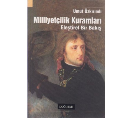 Milliyetçilik Kuramları Eleştirel Bir Bakış Milliyetçilik Kuramları Eleştirel Bir Bakış