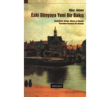 Eski Dünyaya Yeni Bir Bakış Eski Dünyaya Yeni Bir Bakış