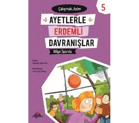 Ayetlerle Erdemli Davranışlar 5 - Bilge Sporda Çalışmak - Azim Ayetlerle Erdemli Davranışlar 5 - Bilge Sporda Çalışmak - Azim