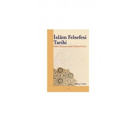 İslam Felsefesi Tarihi İslam Düşüncesinin Tarihsel Seyri İslam Felsefesi Tarihi İslam Düşüncesinin Tarihsel Seyri